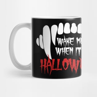 Wake Me When It's Halloween Mug